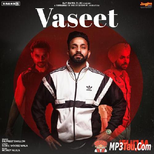 Vaseet-Ft-Sidhu-Moosewala Dilpreet Dhillon mp3 song lyrics
